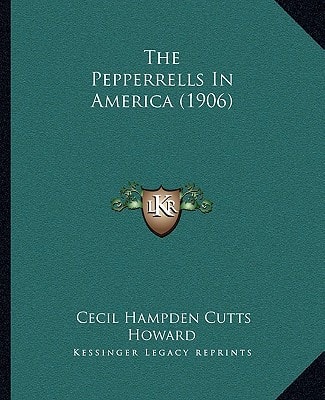 The Pepperrells In America (1906)
