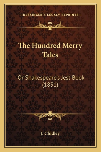 The Hundred Merry Tales: Or Shakespeare's Jest Book (1831)