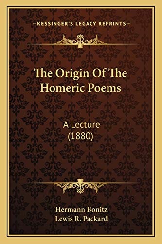 The Origin Of The Homeric Poems: A Lecture (1880)