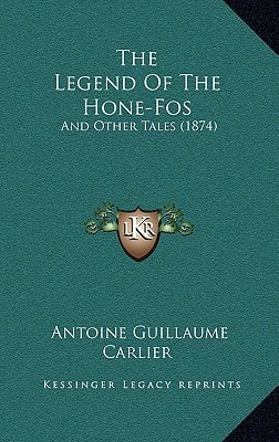The Legend Of The Hone-Fos: And Other Tales (1874)