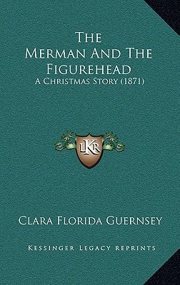 The Merman And The Figurehead: A Christmas Story (1871)