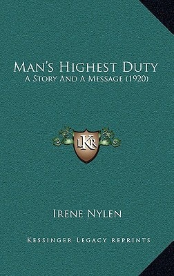 Man's Highest Duty: A Story And A Message (1920)