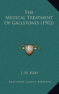 The Medical Treatment Of Gallstones (1902)