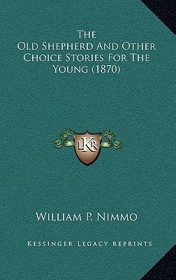 The Old Shepherd And Other Choice Stories For The Young (1870)