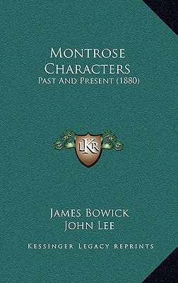 Montrose Characters: Past And Present (1880)
