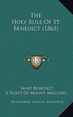 The Holy Rule Of St. Benedict (1865)