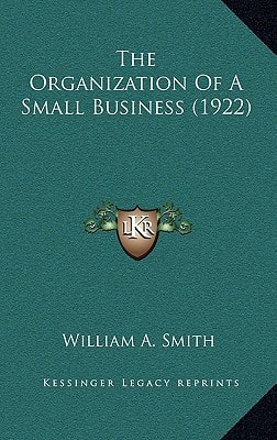 The Organization Of A Small Business (1922)
