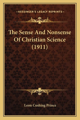 The Sense And Nonsense Of Christian Science (1911)