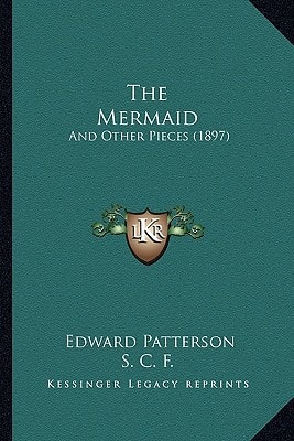 The Mermaid: And Other Pieces (1897)