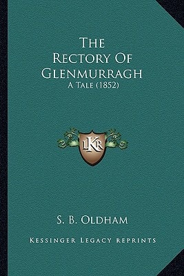 The Rectory Of Glenmurragh: A Tale (1852)