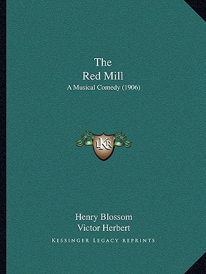 The Red Mill: A Musical Comedy (1906)