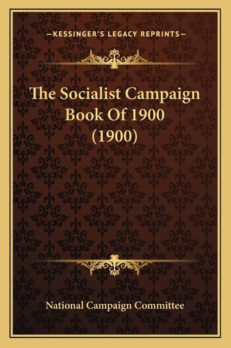 The Socialist Campaign Book Of 1900 (1900)