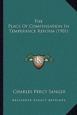 The Place Of Compensation In Temperance Reform (1901)