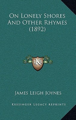 On Lonely Shores And Other Rhymes (1892)
