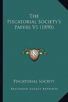 The Piscatorial Society's Papers V1 (1890)