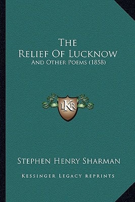 The Relief Of Lucknow: And Other Poems (1858)