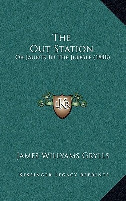The Out Station: Or Jaunts In The Jungle (1848)