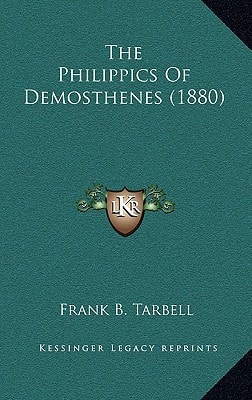 The Philippics Of Demosthenes (1880)