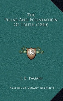 The Pillar And Foundation Of Truth (1840)