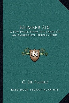 Number Six: A Few Pages From The Diary Of An Ambulance Driver (1918)