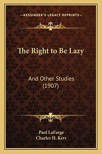 The Right to Be Lazy: And Other Studies (1907)