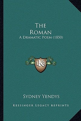 The Roman: A Dramatic Poem (1850)