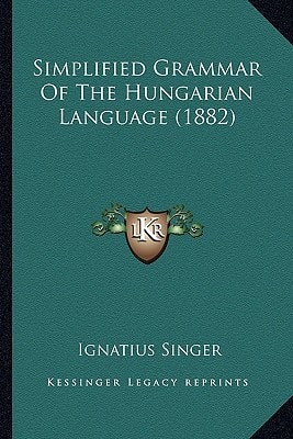 Simplified Grammar Of The Hungarian Language (1882)