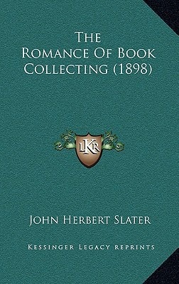 The Romance Of Book Collecting (1898)