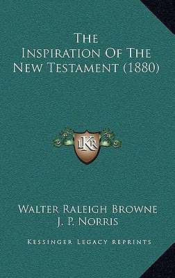 The Inspiration Of The New Testament (1880)