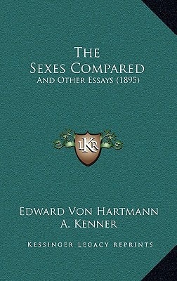 The Sexes Compared: And Other Essays (1895)
