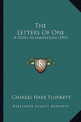 The Letters Of One: A Study In Limitations (1907)