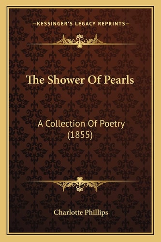 The Shower Of Pearls: A Collection Of Poetry (1855)