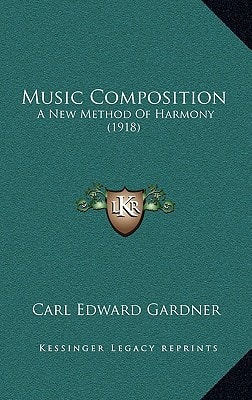 Music Composition: A New Method Of Harmony (1918)
