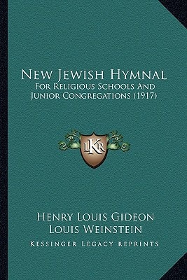 New Jewish Hymnal: For Religious Schools And Junior Congregations (1917)