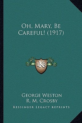 Oh, Mary, Be Careful! (1917)