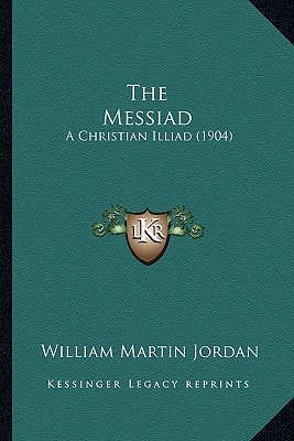 The Messiad: A Christian Illiad (1904)