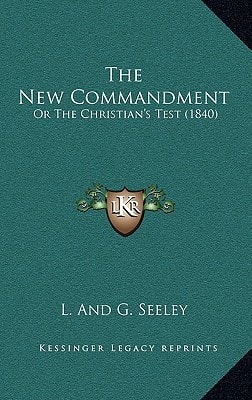 The New Commandment: Or The Christian's Test (1840)