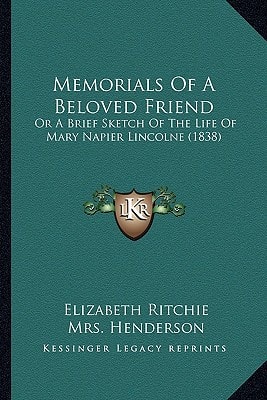 Memorials Of A Beloved Friend: Or A Brief Sketch Of The Life Of Mary Napier Lincolne (1838)