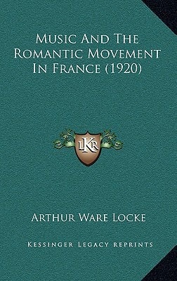 Music And The Romantic Movement In France (1920)