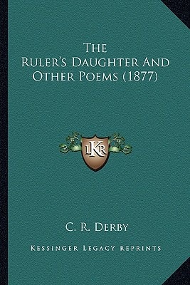 The Ruler's Daughter And Other Poems (1877)