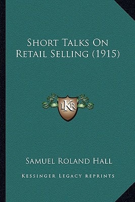 Short Talks On Retail Selling (1915)
