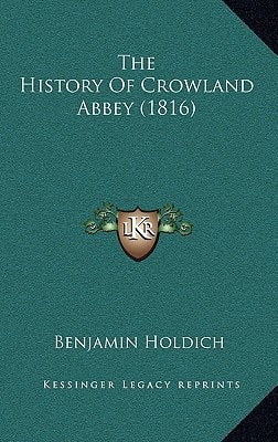 The History Of Crowland Abbey (1816)