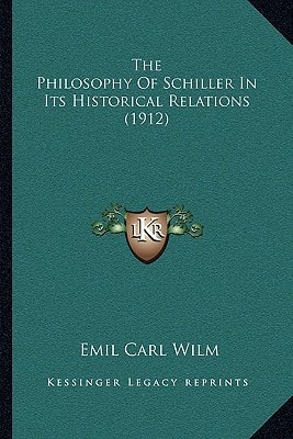 The Philosophy Of Schiller In Its Historical Relations (1912)