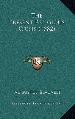 The Present Religious Crisis (1882)