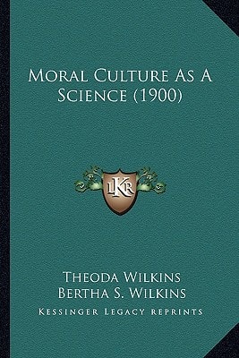 Moral Culture As A Science (1900)