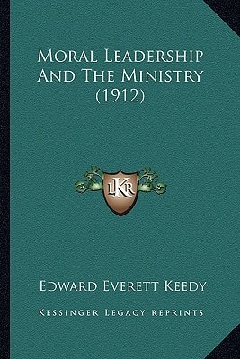 Moral Leadership And The Ministry (1912)