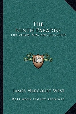 The Ninth Paradise: Life Verses, New And Old (1905)