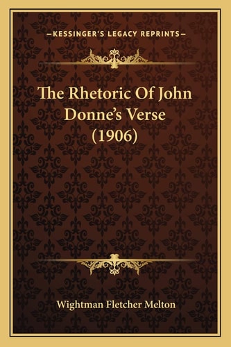 The Rhetoric Of John Donne's Verse (1906)