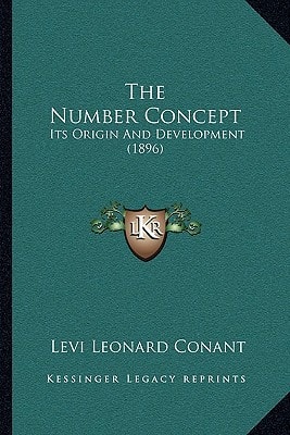 The Number Concept: Its Origin And Development (1896)