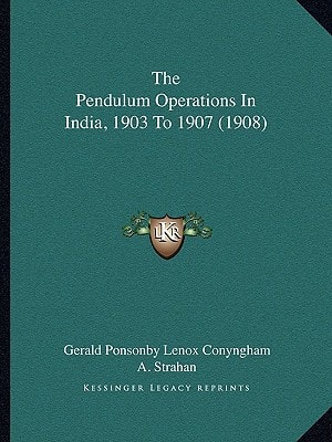 The Pendulum Operations In India, 1903 To 1907 (1908)